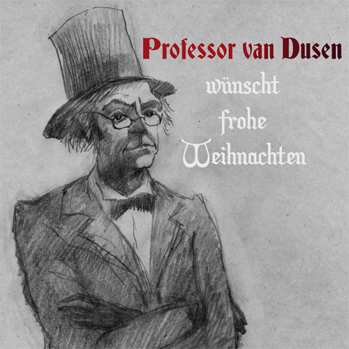 Professor van Dusen wünscht frohe Weihnachten